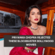 Priyanka Chopra Rejected These Blockbuster Bollywood Movies